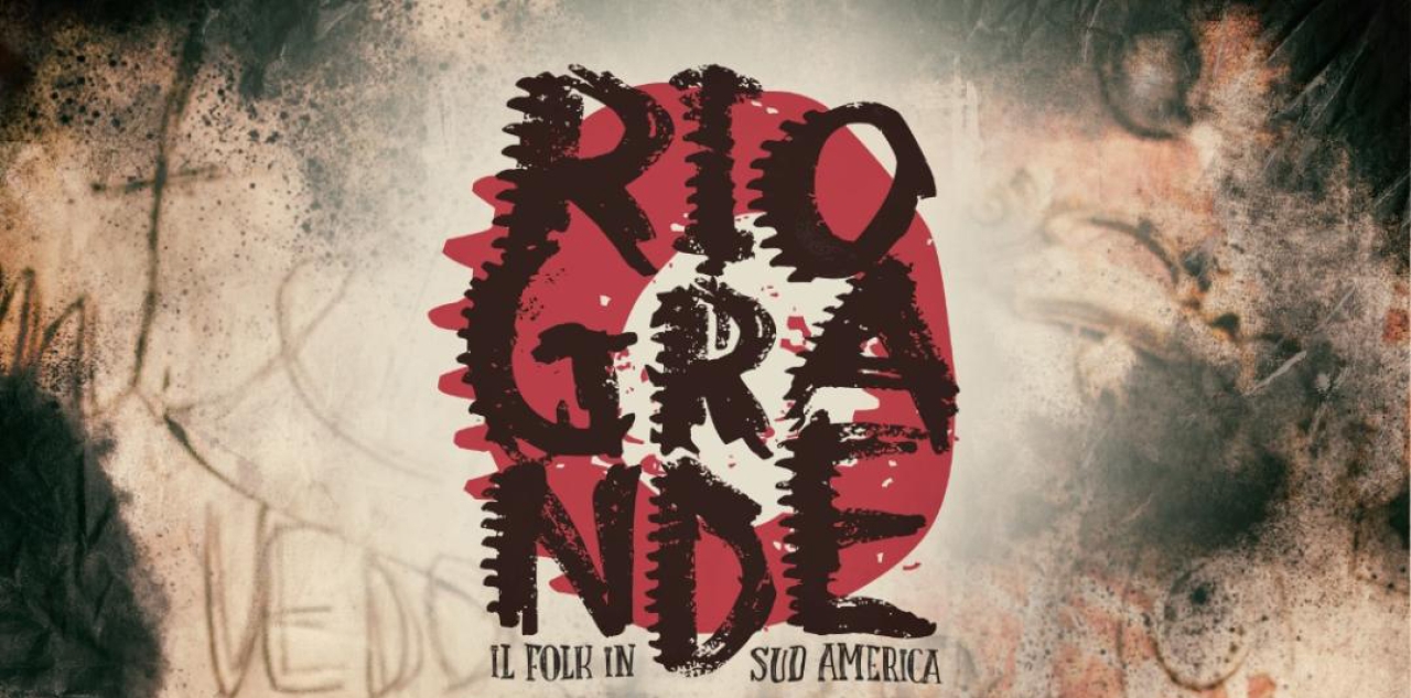 Rio Grande - Il folk in Sudamerica 
